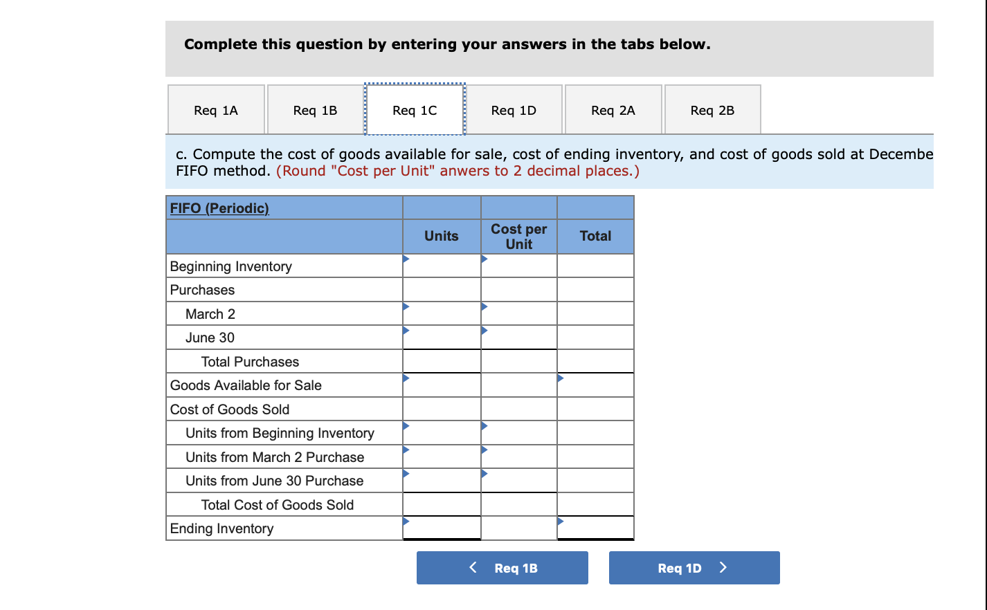 of each period, as if it uses a periodic inventory system. Assume