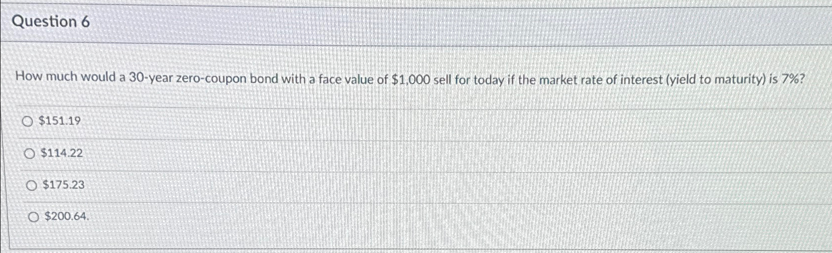  Question 6 How much would a 30-year zero-coupon bond with a