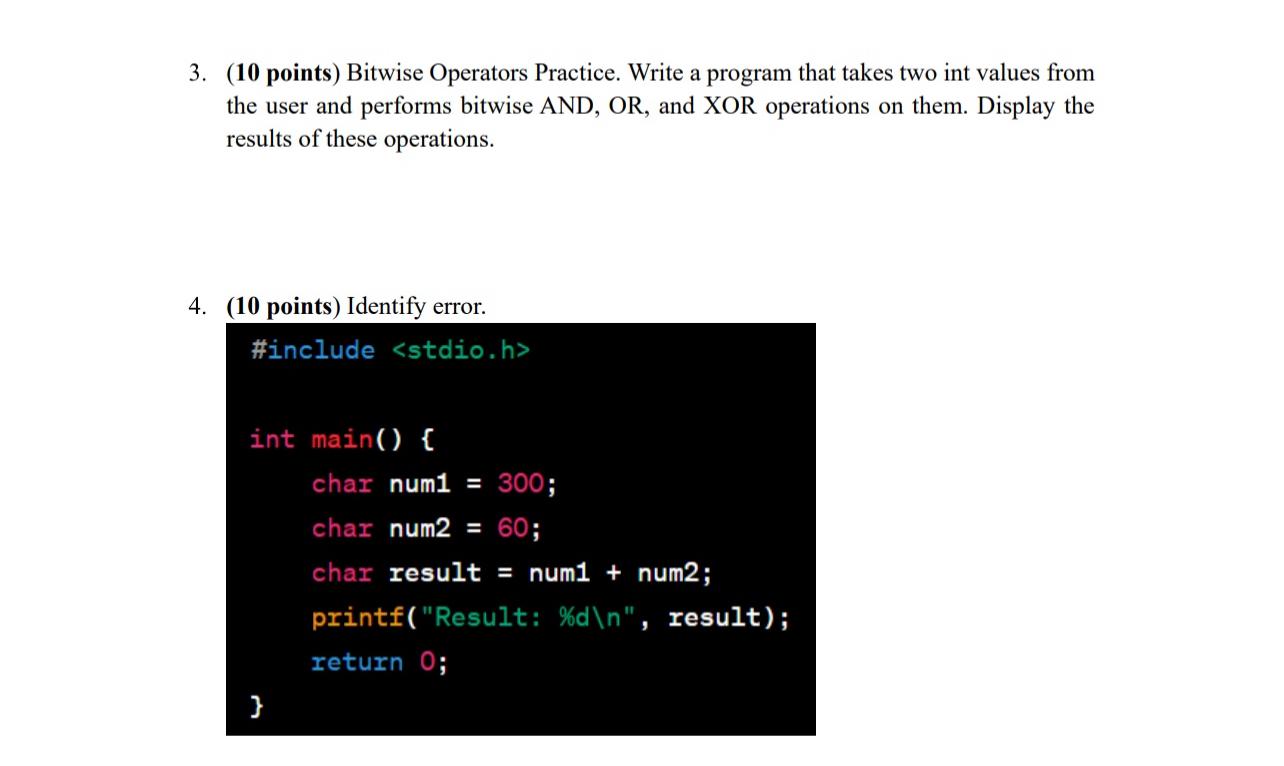  (10 points) Bitwise Operators Practice. Write a program that takes two