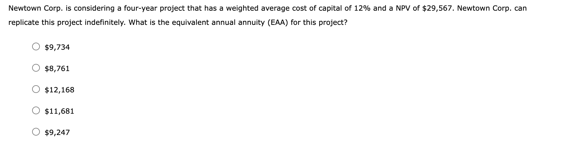 it chooses project A, Newtown Corp. will have the opportunity to make