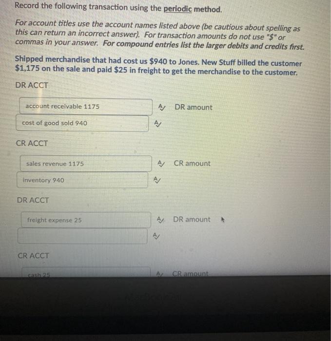  Record the following transaction using the periodic method. For account titles