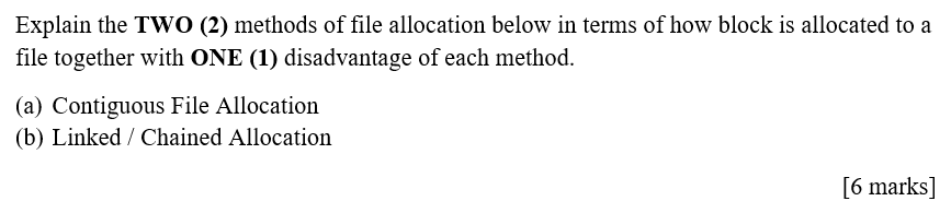 Subject: Operating Systems Explain the TWO (2) methods of file allocation below
