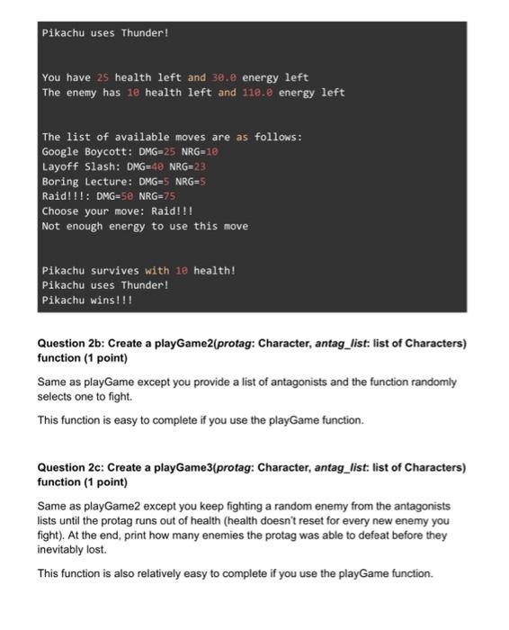 playGame function (8 points) playGame(protag: Character, antag: Character) takes in two parameters:
