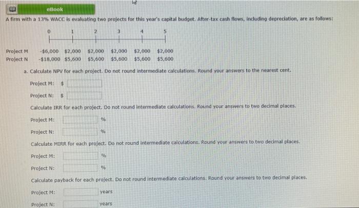  a. Calculate NPV for each project. Do not round intermediate calculations.