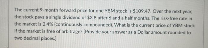  please show steps answer should be 111.2681 The current 9-month forward