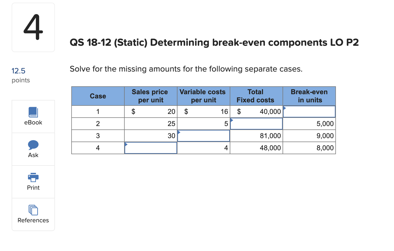 QS 18-12 (Static) Determining break-even components LO P2 Solve for the