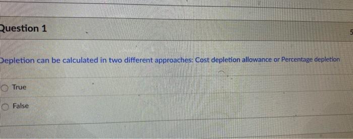  Question 1 Depletion can be calculated in two different approaches: Cost