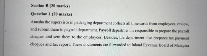 Question 1 ( 20 marks) Anusha the supervisor in packaging department
