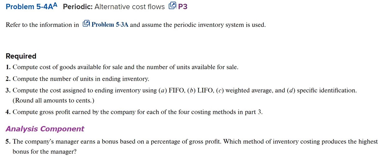 SOLVE QUESTION 5-4 ONLY Problem 5-4AA Periodic: Alternative cost flows P3