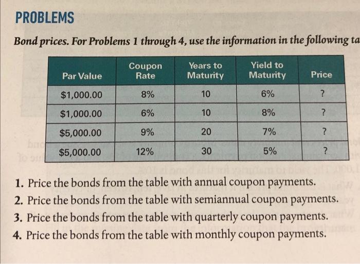 problems 1-4 PROBLEMS Bond prices. For Problems 1 through 4, use the