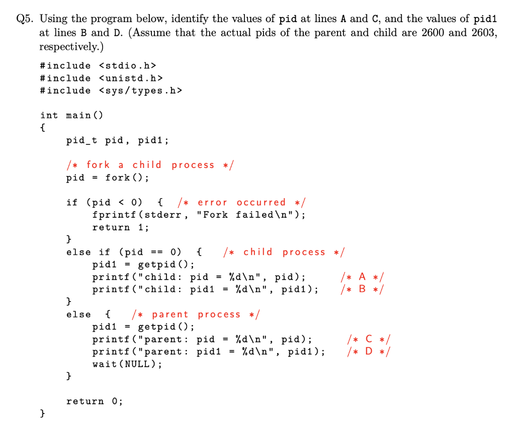  Q5. Using the program below, identify the values of pid at