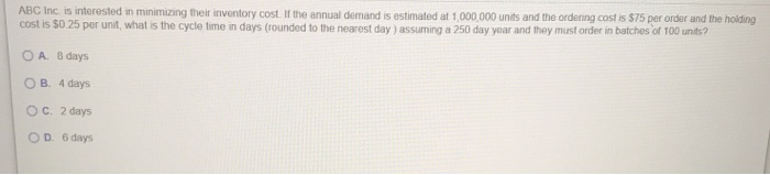  ABC Inc. is interested in minimizing their inventory cost. It the
