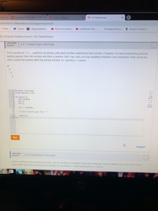  zy 4. Nested loops ARBORNCIS150ManeWinter2019/chapter/A/section/8 0 Computer Science I home> 4