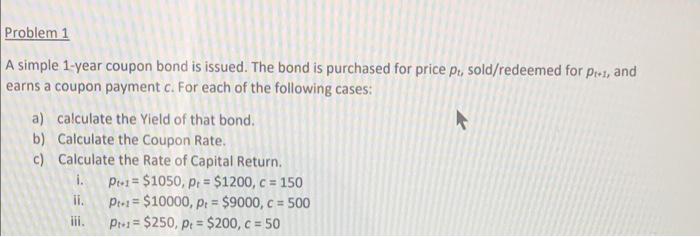  Problem 1 A simple 1-year coupon bond is issued. The bond