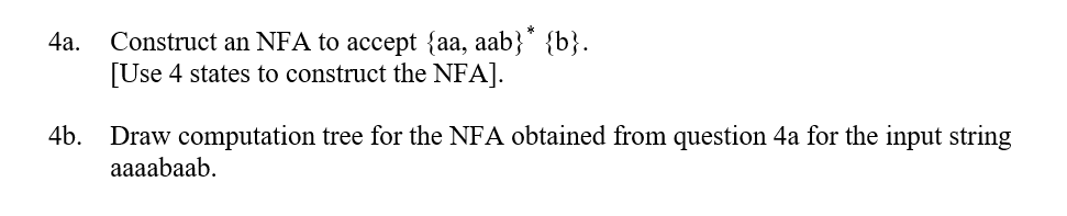  4a. Construct an NFA to accept (aa, aab b [Use 4