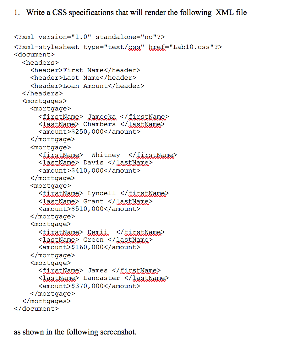  1. Write a CSS specifications that will render the following XML