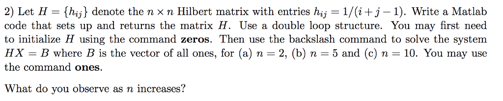  MATLAB CODE 2) Let H- [hij) denote the n x n