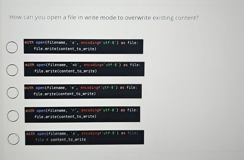  How can you open a file in write mode to overwrite