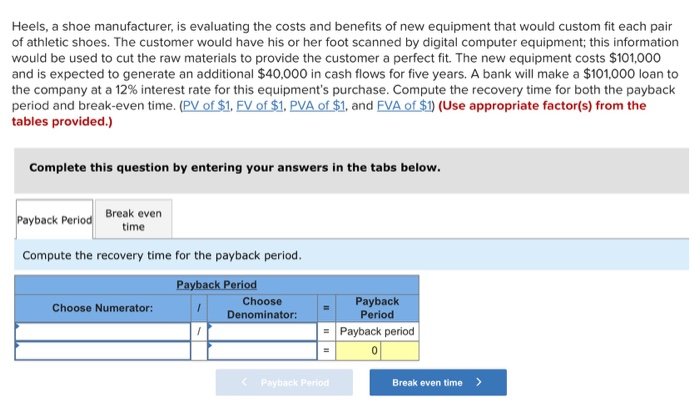  please answer in boxes Heels, a shoe manufacturer, is evaluating the