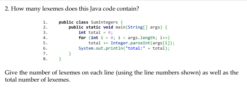  2. How many lexemes does this Java code contain? public class