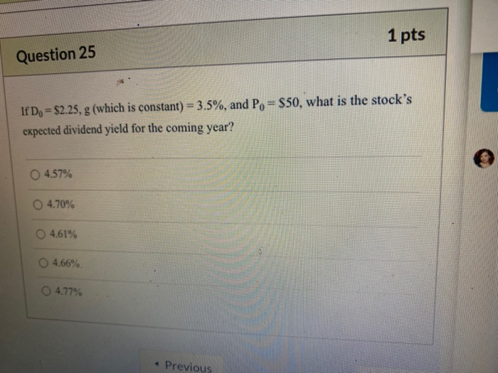  1 pts Question 25 If Do = $2.25, g (which is