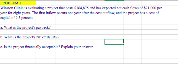  Please show excel calculations PROBLEM 1 Winston Clinic is evaluating a