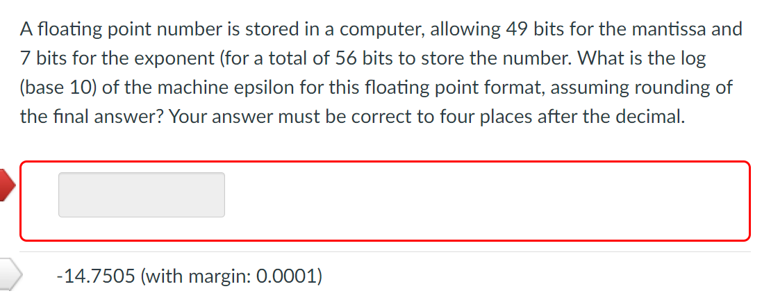 Thank you. A floating point number is stored in a computer, allowing