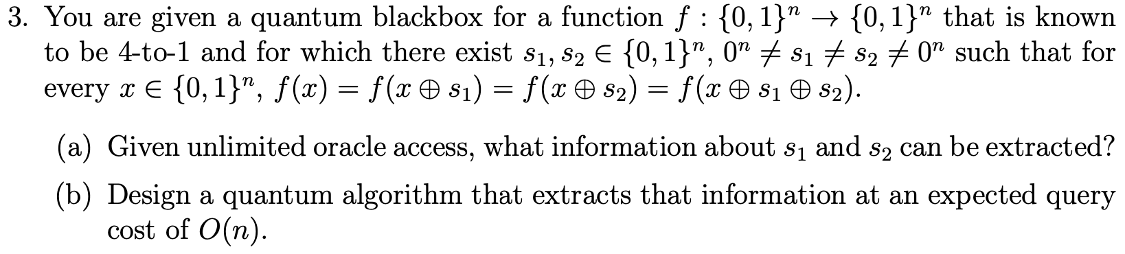  3. You are given a quantum blackbox for a function f