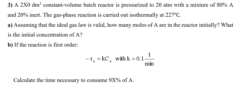 x is 4 . A 240 dm^3 constant volume batch. Time necessary