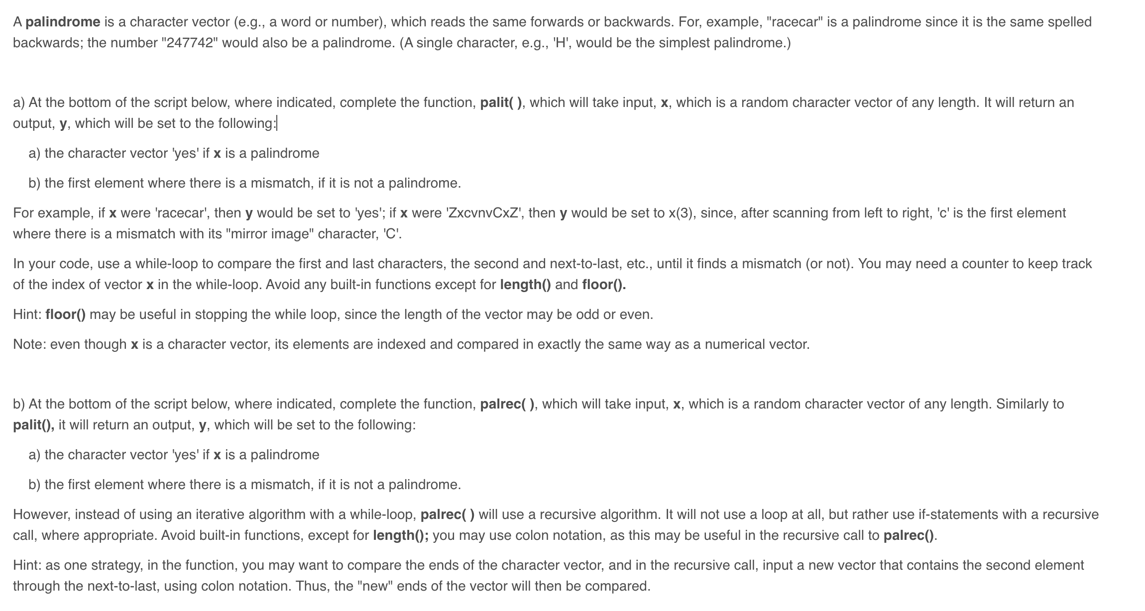  MATLAB code, please follow instructions *exactly* A palindrome is a character