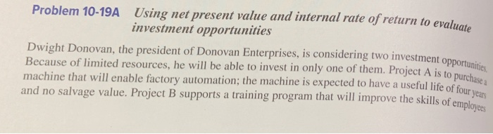  Problem 10-19A Using net present value and internal rate of return