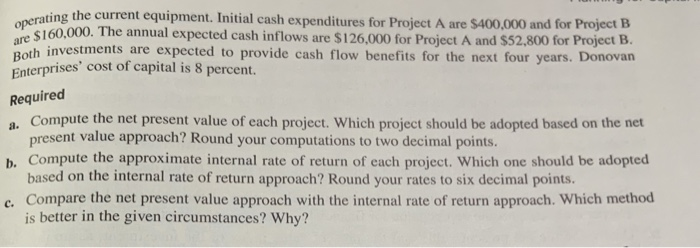 to evaluate investment opportunities Dwight Donovan, the president of Donovan Enterprises, is