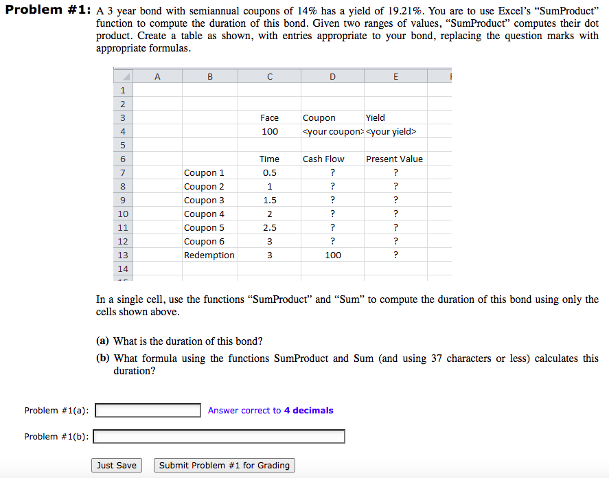 please show the excel reference Problem #1: A 3 year bond with