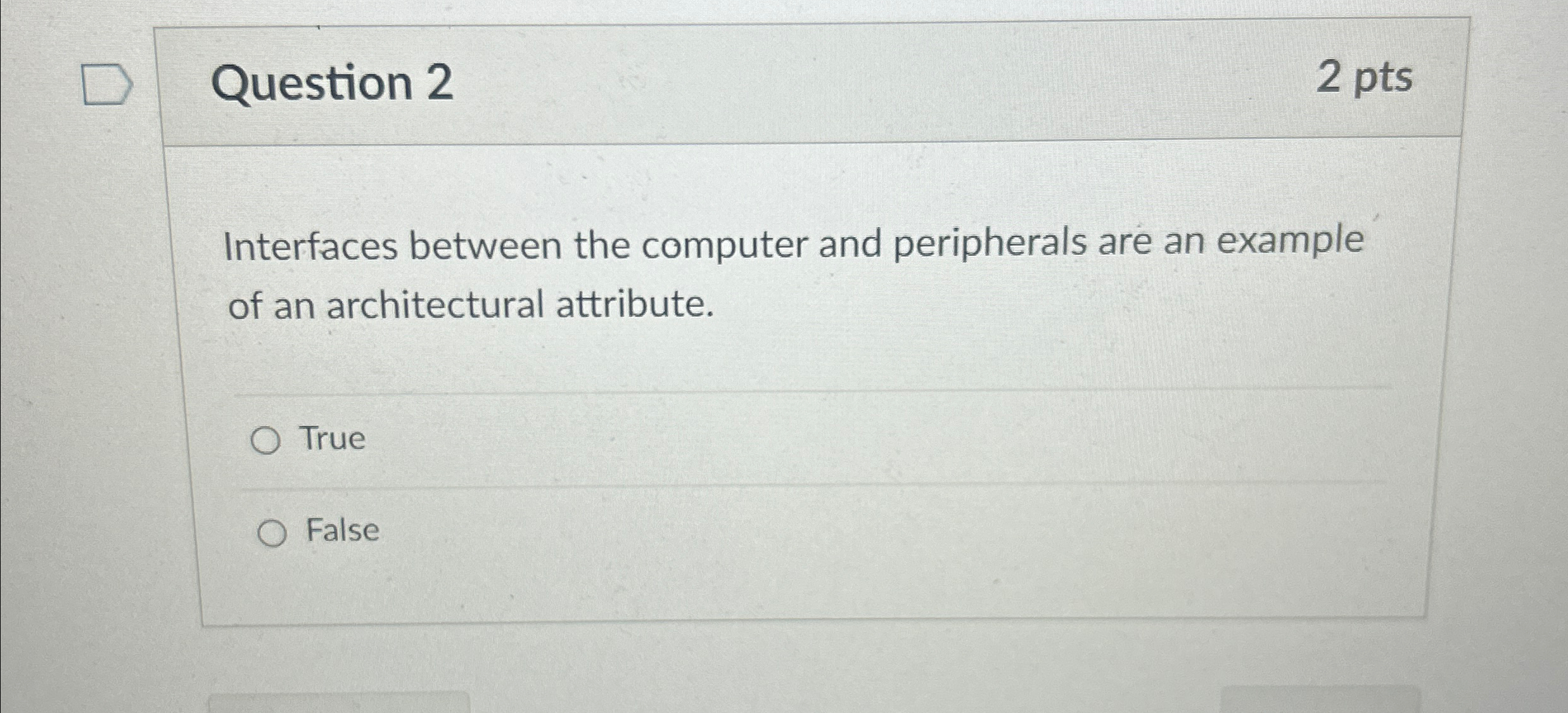  Question 2 2 pts Interfaces between the computer and peripherals are