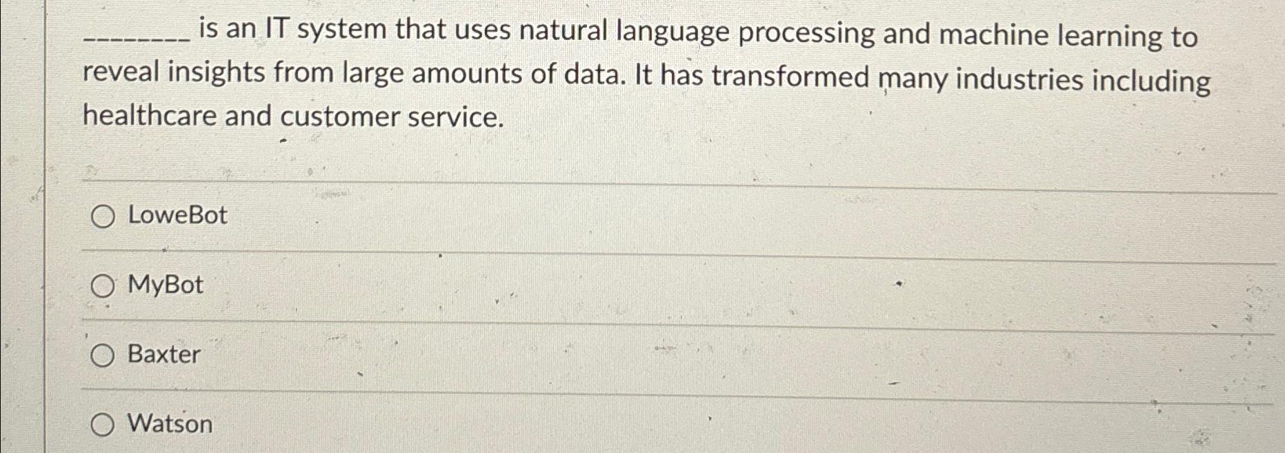  is an IT system that uses natural language processing and machine