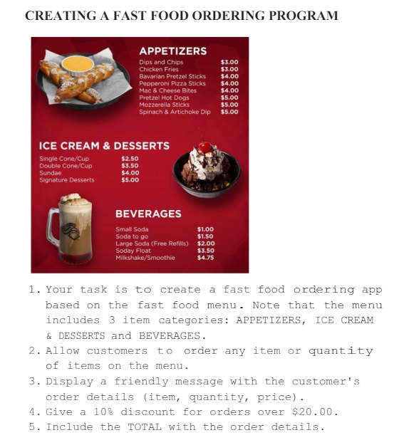  CREATING A FAST FOOD ORDERING PROGRAM Your task is to create