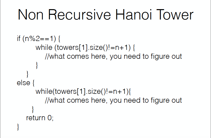 way. C++ Non Recursive Hanoi Tower int main( char pegs[3] = {'a',