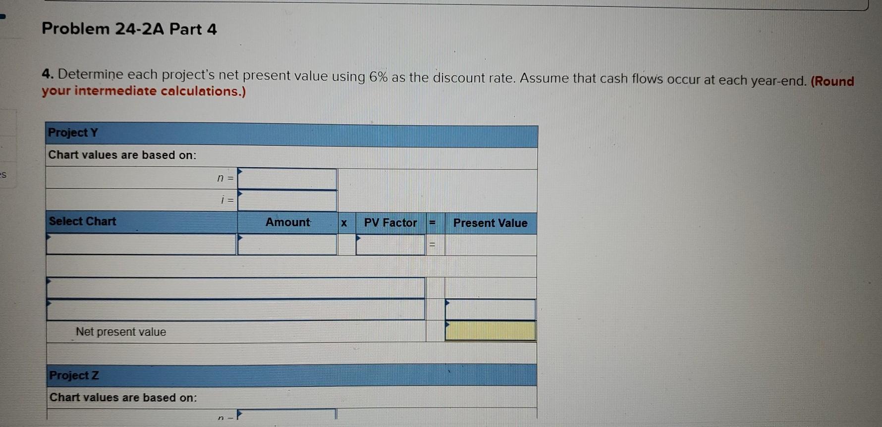 an opportunity to invest in one of two new projects. Project Y