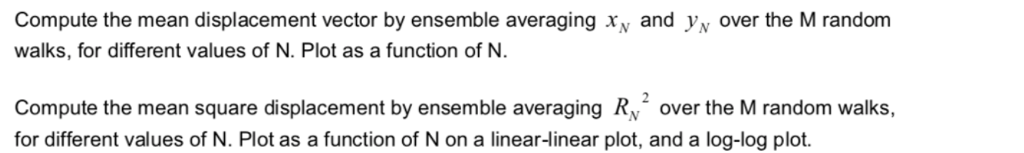 for first part is:* def step(x,y,i): direction = rn.randint(1,4) if direction==1: x[i]=x[i-1]+1