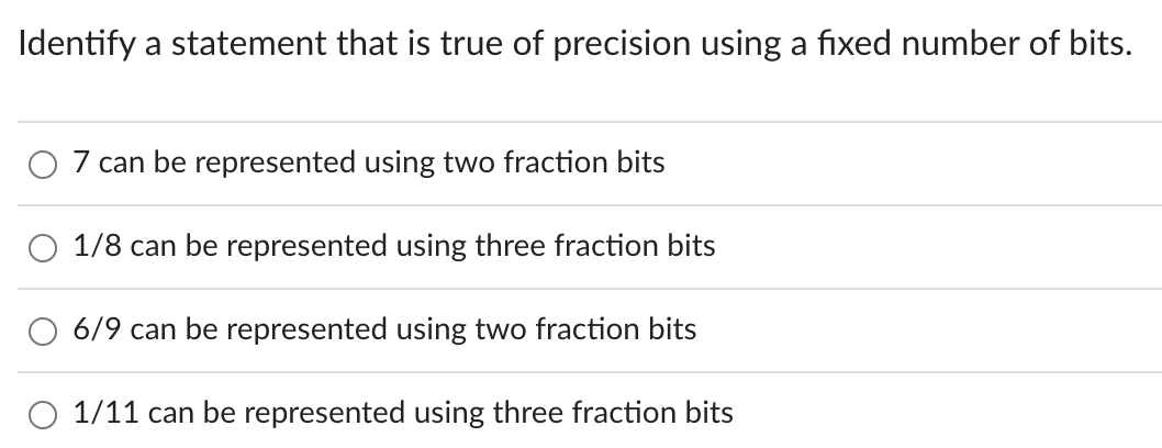  Identify a statement that is true of precision using a fixed
