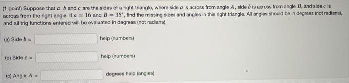 length of the side opposite angle A and bis the length of