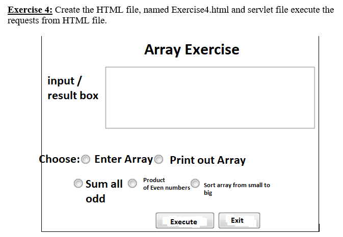 Exercise 4: Create the HTML file, named Exercise4.html and servlet file execute