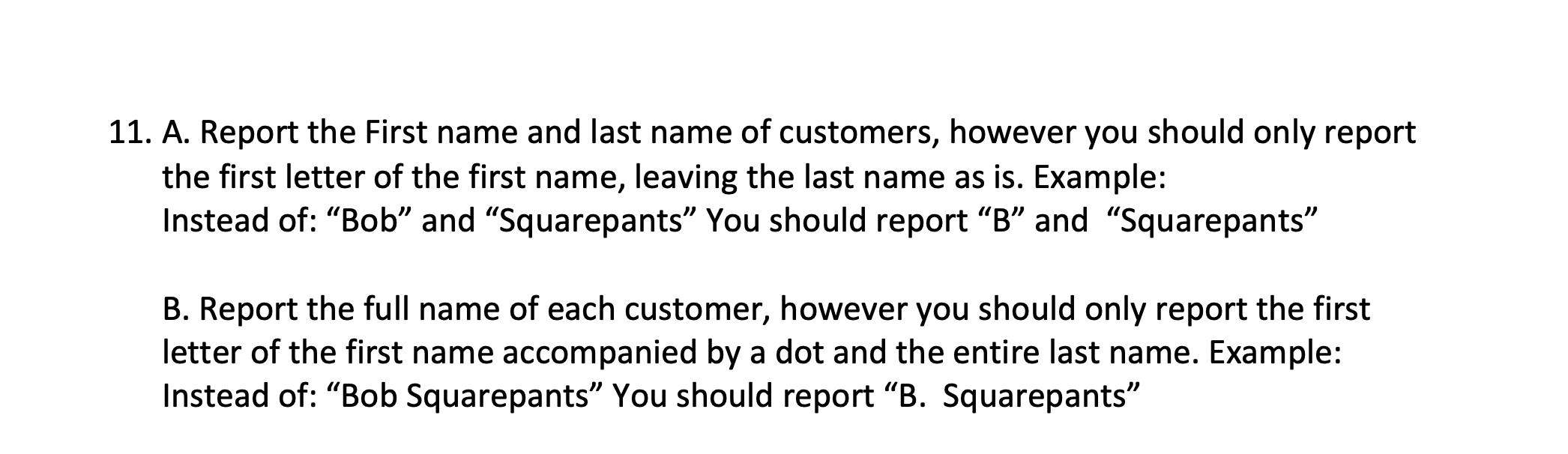 For this question, could you please help how to the following queries