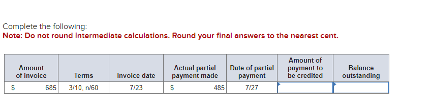 Complete the following: Note: Do not round intermediate calculations. Round your