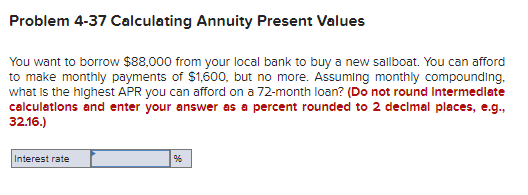  Problem 4-37 Calculating Annuity Present Values You want to borrow $88,000