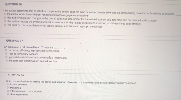  QUESTION 36 If the auditor determines that an effective compensating control