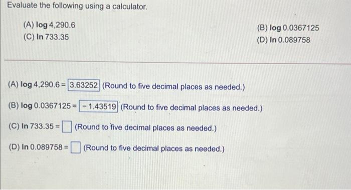  Evaluate the following using a calculator. (A) log 4,290.6 (C) In