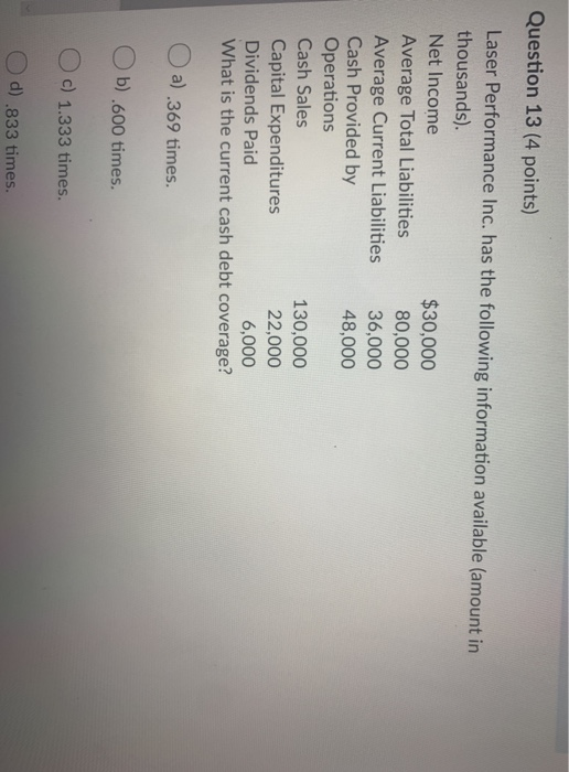  Question 13 (4 points) Laser Performance Inc. has the following information