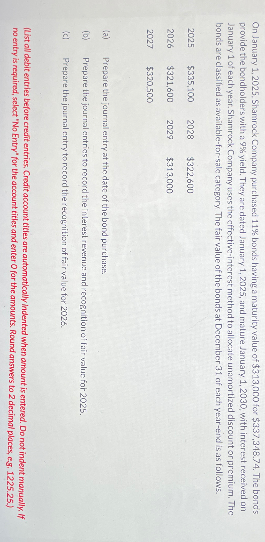  On January 1,2025, Shamrock Company purchased 11% bonds having a maturity