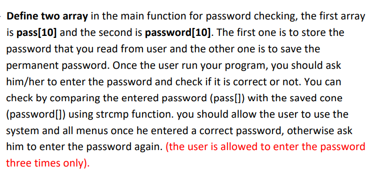 use C language Define two array in the main function for password